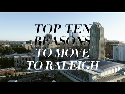 Top 10 Reasons To Move To Raleigh