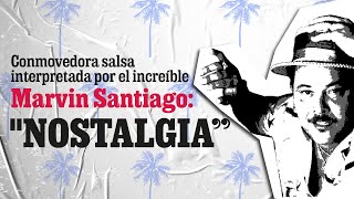 LATINA STEREO🌴| NOSTALGIA | MARVIN SANTIAGO