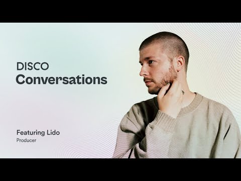 How DISCO Helps Producer & Songwriter Lido Maximize His Time In The Studio