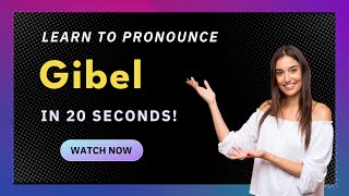 How to pronounce Gibel