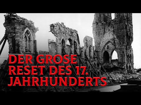 Der Große Reset des 17. Jahrhunderts. Die Katastrophe, die unsere wahre Geschichte auslöschte