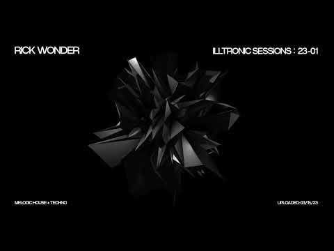 Rick Wonder - Illtronic Sessions - 23/01 (Melodic House & Techno)