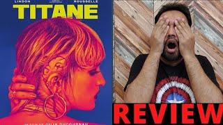 Titane (2021) Movie Review | Titane Review | Faheem Taj