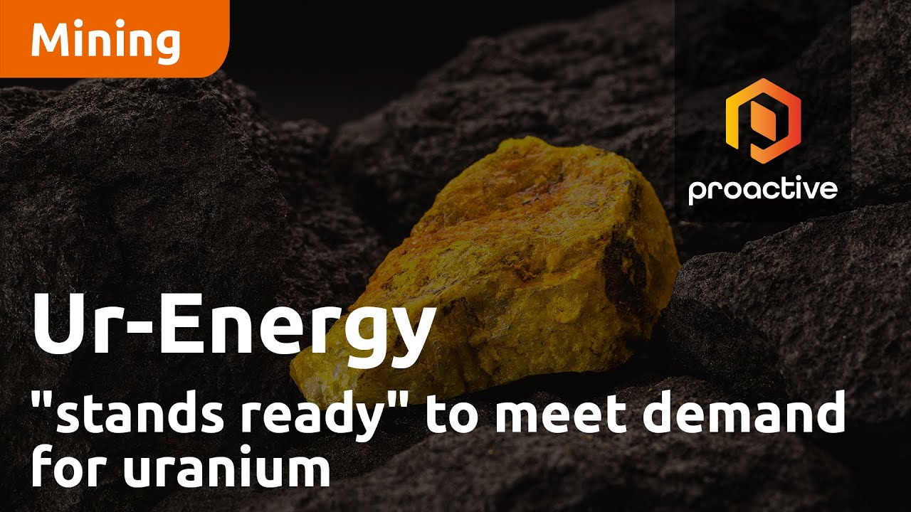 Ur-Energy "stands ready" to meet demand for uranium