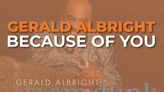 Gerald Albright - Because Of You (Official Audio)