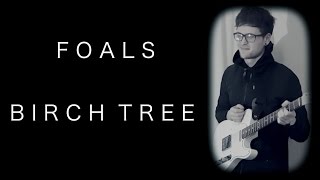 FOALS | BIRCH TREE (w/LYRICS)| Alex Barton Cover