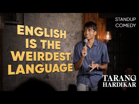 English is the Weirdest Language | Tarang Hardikar | Stand Up Comedy