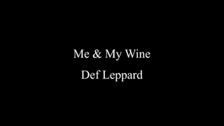 Me &amp; My Wine (Lyrics) - Def Leppard