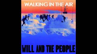 Will & The People - Walking In The Air video