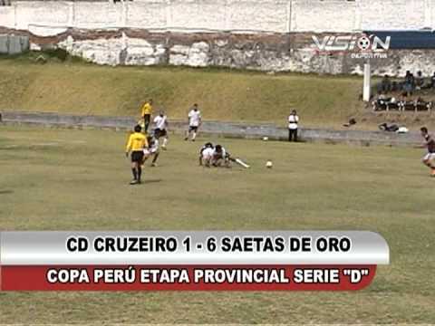 CD CRUZEIRO 1 - 6 SAETAS DE ORO COPA PERU ETAPA PROVINCIAL - Visión Deportiva 2013 TVT Canal 39