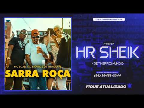 MC SCAR E MC MOVIC - SARRA ROÇA ( DJ THIAGO FB )