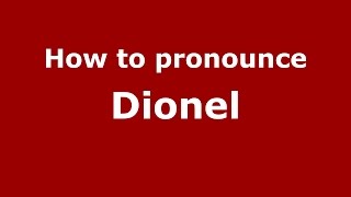 How to pronounce Dionel