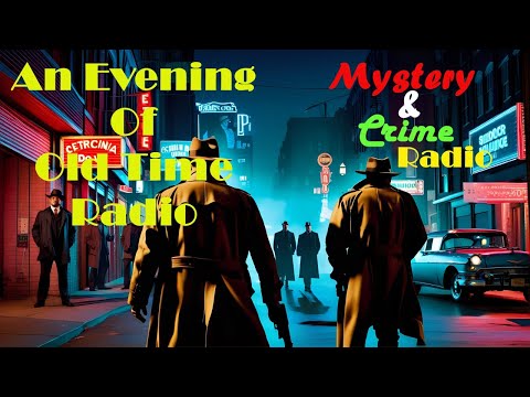 All Night Old Time Radio Shows | Mystery & Crime Radio! | Classic OTR Radio Shows | 10 Hours!