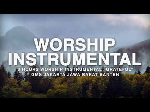 3 HOURS WORSHIP INSTRUMENTAL \GRATEFUL\ | PRAYER AND DEVOTIONAL