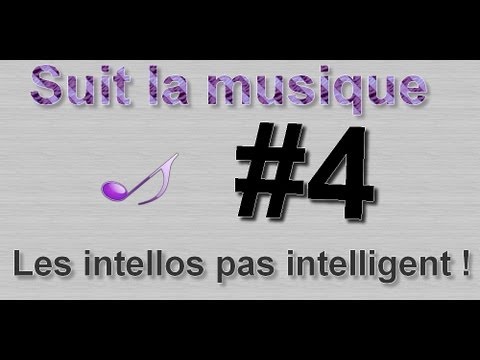 Les intellos pas intelligent - Suis la musique : Episode 4