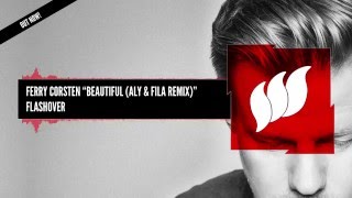 Ferry Corsten - Beautiful (Aly & Fila Remix) [Extended] OUT NOW
