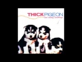 thick pigeon - misuse
