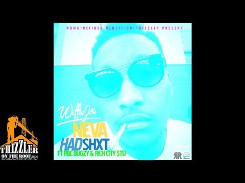 Willie Joe ft. RBC Bugzy, Rich City Stu - Neva Had Shxt [Thizzler.com Exclusive]