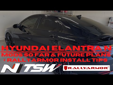Hyundai Elantra N DCT - Mods So Far, Future Plans PLUS Rally Armor Install Tips
