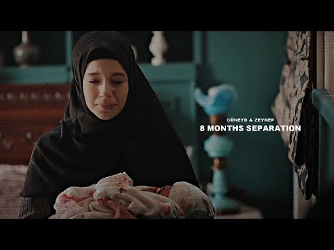Cüneyd & Zeynep ⬩ 8 months separation