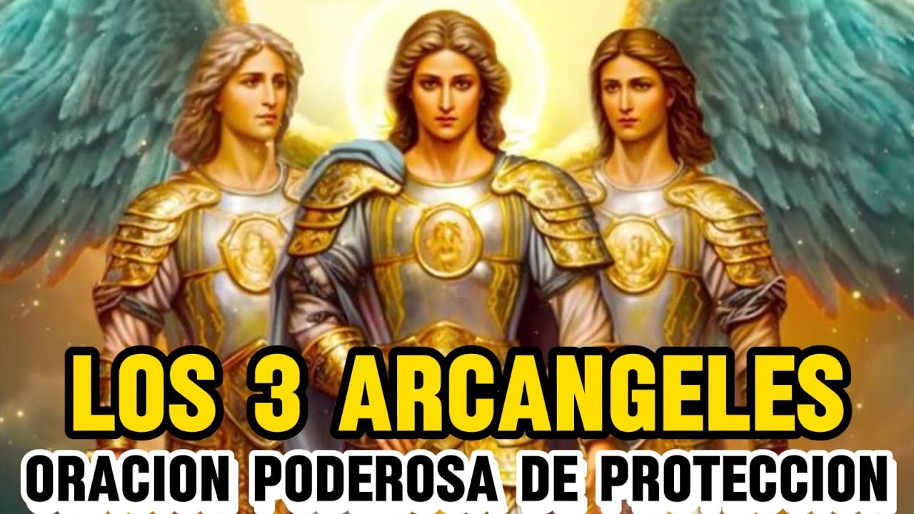 ORACION DE LOS 3 ARCÁNGELES - RECIBE UN MILAGRO HOY  🙏SAN MIGUEL, SAN GABRIEL Y SAN RAFAEL🙏
