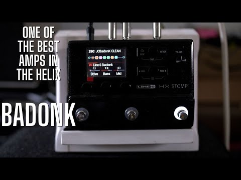 One of the Best Amps in the Helix - BADONK - Clean all the way to crazy DIRTY