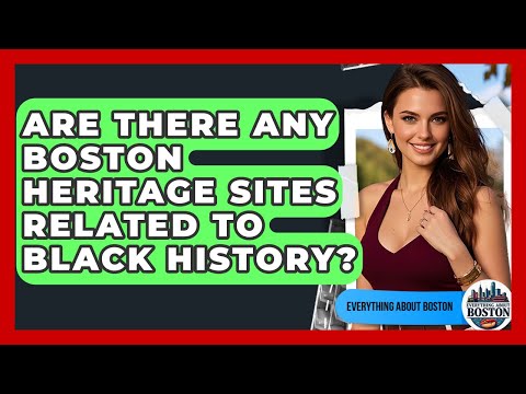 Are There Any Boston Heritage Sites Related to Black History? - Everything About Boston