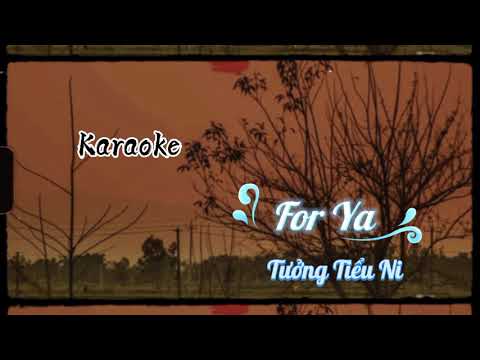 给你呀歌词丨For Ya Karaoke丨蒋小呢《Tưởng Tiểu Ni》