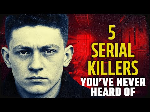5 Serial Killers You’ve Never Heard Of | Disturbing Serial Killer Documentary