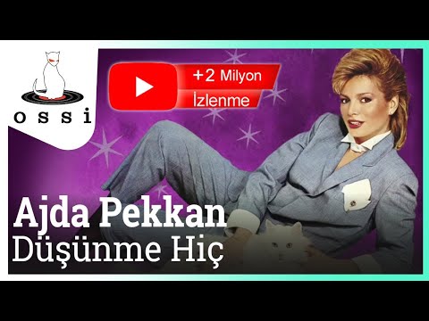 Düşünme Hiç - Ajda Pekkan