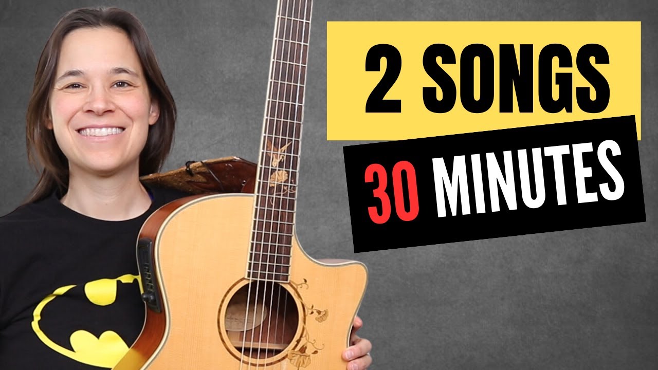 Play Your First 2 Guitar Songs in Only 30 Minutes!