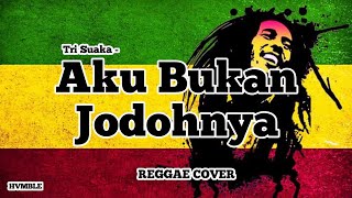 Download lagu Aku Bukan Jodohnya - Tri Suaka REGGAE COVER HVMBLE mp3 Download lagu Aku Bukan Jodohnya - Tri Suaka REGGAE COVER HVMBLE mp3