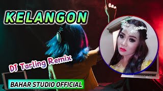 Download lagu KELANGON - SUSY ARZETTY // DJ TARLING REMIX mp3 Download lagu KELANGON - SUSY ARZETTY // DJ TARLING REMIX mp3