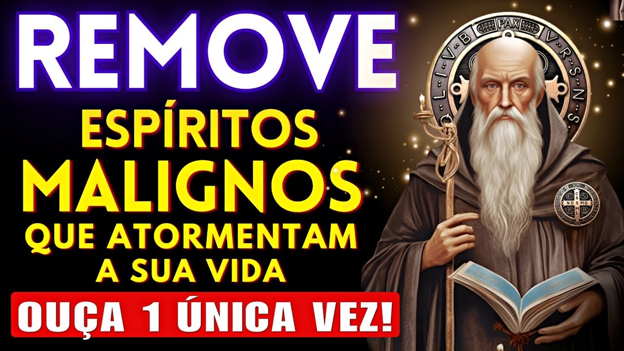 ✝️Oração a São Bento para Expulsar Demônios, Espíritos Malignos, Feitiços e todo tipo de mal