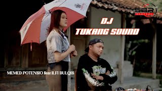 Download lagu DJ TUKANG SOUND - MEMED POTENSIO FEAT ILFI BULQIS (  Video Music ) mp3