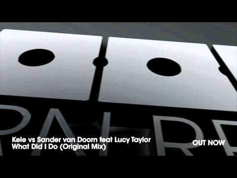 Kele vs Sander van Doorn feat Lucy Taylor - What Did I Do (Original Mix)