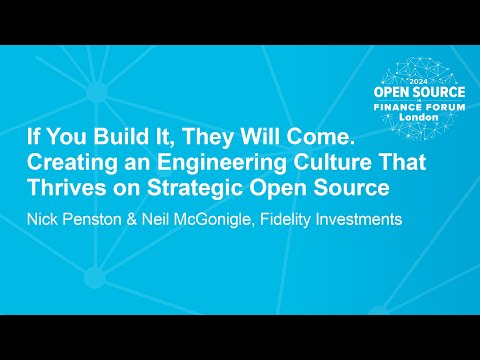 Creating an Engineering Culture That Thrives on Strategic Open Source - Nick Penston, Neil McGonigle