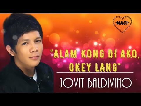 ALAM KONG DI AKO, OKEY LANG with lyrics by JOVIT BALDIVINO