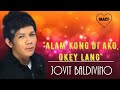 ALAM KONG DI AKO, OKEY LANG with lyrics by JOVIT BALDIVINO
