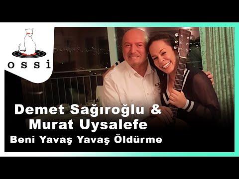 Demet Sağıroğlu & Murat Uysalefe - Beni Yavaş Yavaş Öldürme