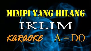 Download lagu MIMPI YANG HILANG KARAOKE IKLIM A=DO (original) mp3