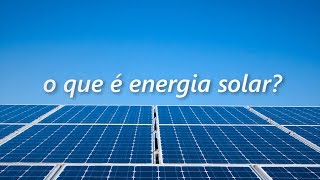 O que é energia solar?