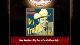 Rex Trailer – Big Rock Candy Mountain