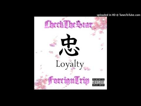 ForeignTrip ft @CheckTheStar - Loyalty (Official Audio)