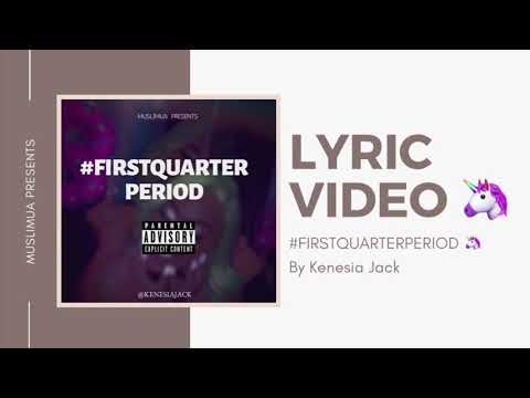 Kenesia Jack - FIRST QUARTER PERIOD 🦄 (OFFICIAL LYRIC VIDEO)