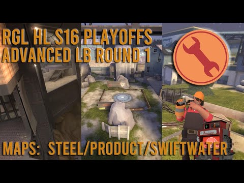 [TF2] RGL Advanced Highlander Match Day - Playoffs - Steel/Product/Swiftwater - Engineer