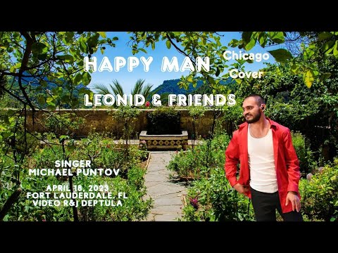 #Happy Man  April 18, 2023.  Fort Lauderdale. Fl  #Leonid & Friends singer #Michael Puntov