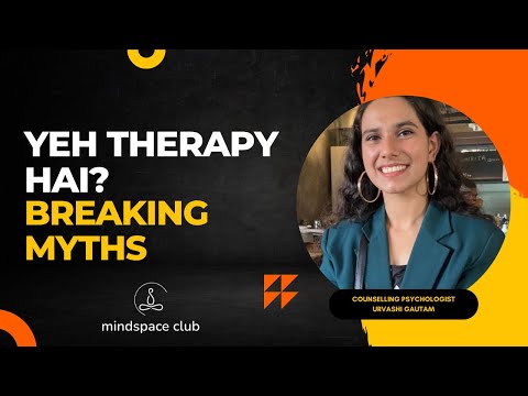Yeh Therapy Hai? Yeh Therapy Hai!- Breaking myths, one conversation at a time.