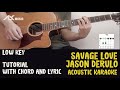 Jason Derulo - Savage Love [ Acoustic Karaoke with Chord & Lyric ] [ Low Key ]