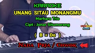 Download lagu UNANG SITAU MONANGMU KARAOKE Nada Pria / Cowok ( B=Do ) | MARHARA TRIO | Lagu Batak Populer mp3
